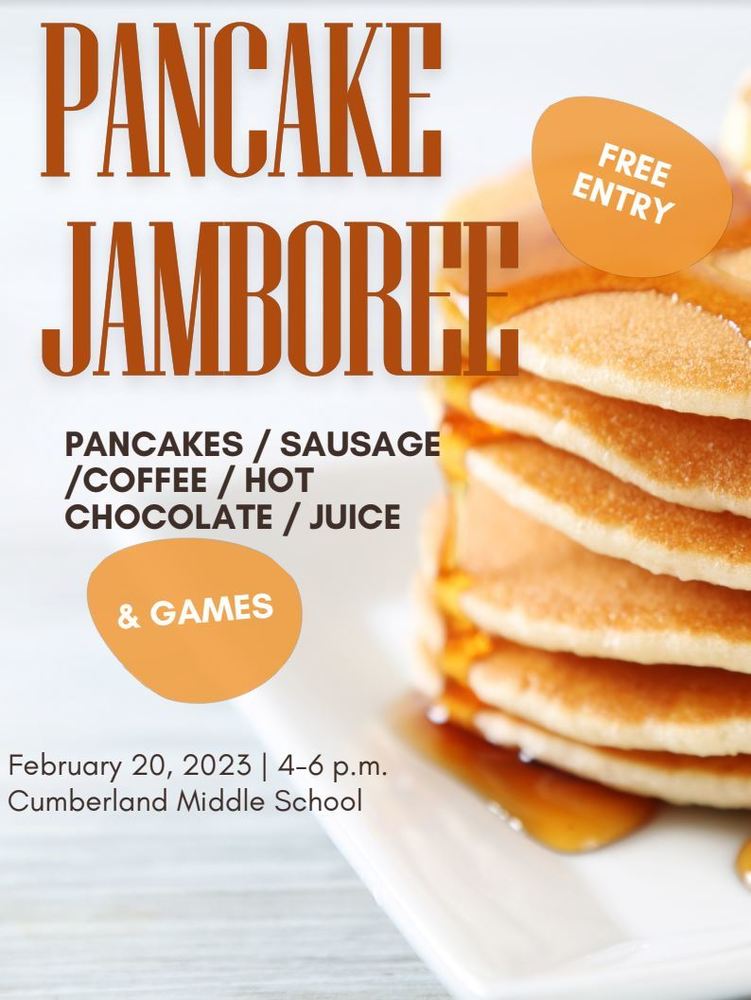 Pancake Jamboree, Free Entry, Pancakes/Sausage/Coffee/Hot Chocolate/Juice & games. February 20, 2023, 4-6 p.m., Cumberland Middle School