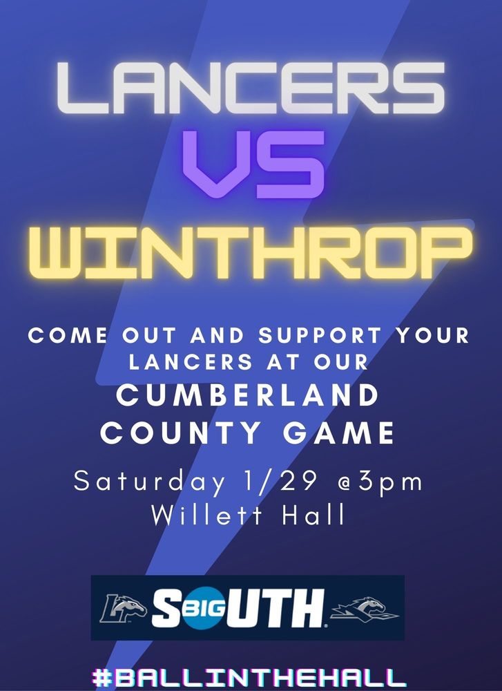 Lancers vs. Winthrop . Come out and support your Lancers at our Cumberland County  Game. Saturday 1/29 at 3 pm. Willett Hall. #BALLINTHEHALL